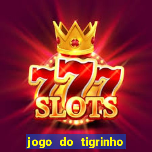 jogo do tigrinho teste gratis